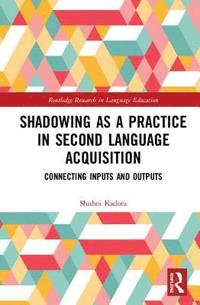bokomslag Shadowing as a Practice in Second Language Acquisition