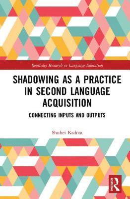 Shadowing as a Practice in Second Language Acquisition 1