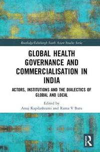 bokomslag Global Health Governance and Commercialisation of Public Health in India