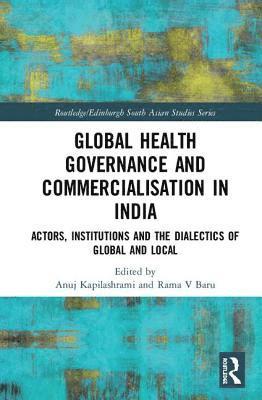 bokomslag Global Health Governance and Commercialisation of Public Health in India