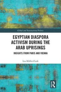 bokomslag Egyptian Diaspora Activism During the Arab Uprisings