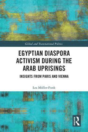 bokomslag Egyptian Diaspora Activism During the Arab Uprisings