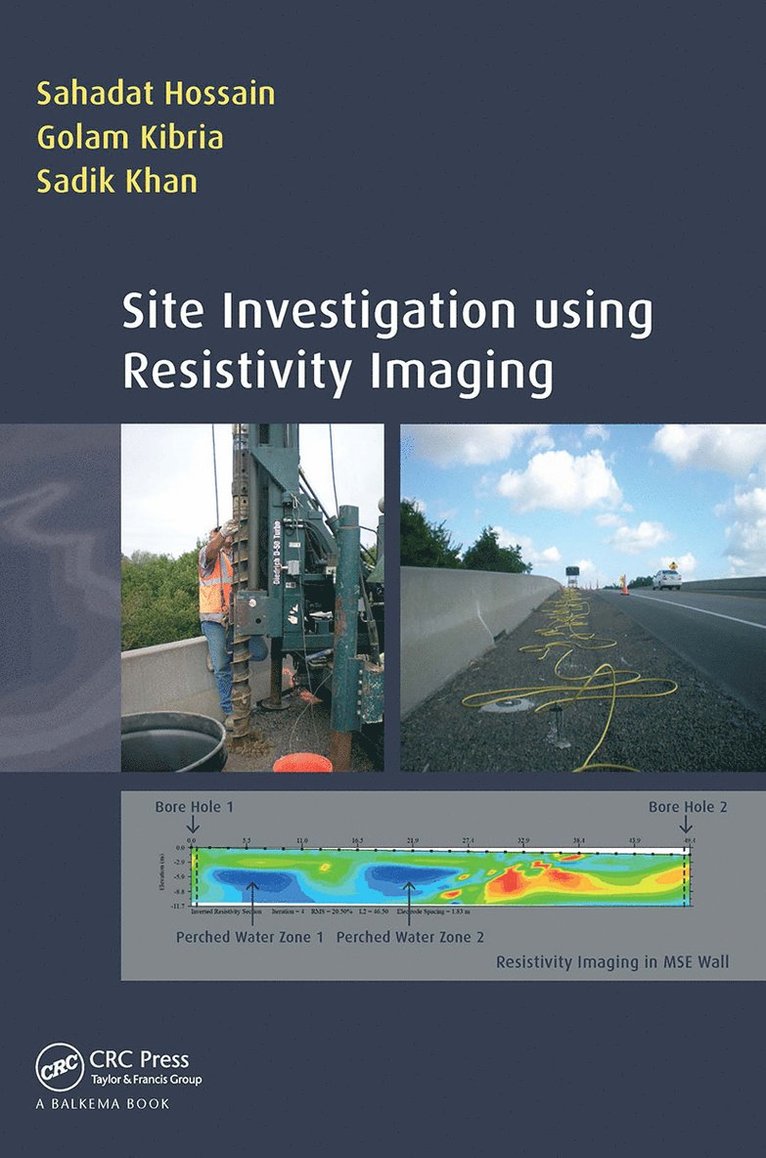 Sahadat Hossain, Golam Kibria, Sadik Khan, USA) Hossain, Sahadat (University of Texas at Arlington, USA) Kibria, Golam (Arias Geoprofessionals, Inc., San Antonio, Texas, USA) Khan, Sadik (Jackson State University, Minnesota - Site Investigation using Resistivity Imaging, Inbunden