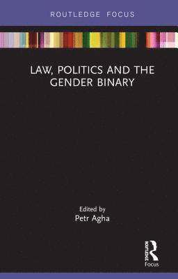 Law, Politics and the Gender Binary