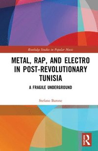 bokomslag Metal, Rap, and Electro in Post-Revolutionary Tunisia