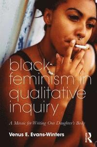 bokomslag Black Feminism in Qualitative Inquiry