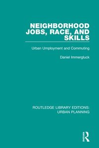 bokomslag Neighborhood Jobs, Race, and Skills