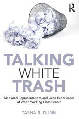 Tasha R. Dunn, USA) Dunn, Tasha R. (University of Nebraska at Kearney - Talking White Trash, Häftad
