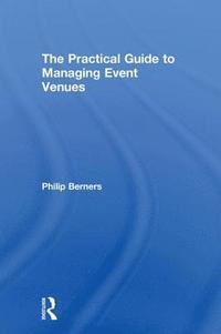 bokomslag The Practical Guide to Managing Event Venues