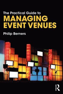 Philip Berners - Practical Guide to Managing Event Venues, Häftad