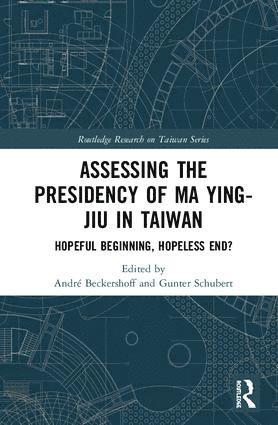André Beckershoff, Gunter Schubert, Andre Beckershoff - Assessing the Presidency of Ma Ying-jiu in Taiwan, Inbunden