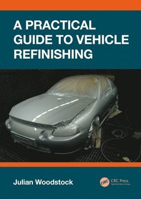 bokomslag A Practical Guide to Vehicle Refinishing