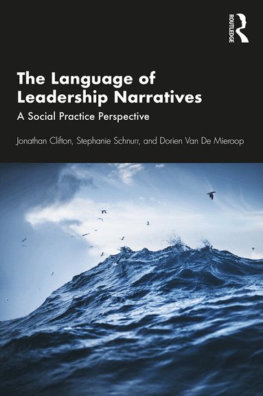 Jonathan Clifton, Stephanie Schnurr, Dorien Van De Mieroop - Language of Leadership Narratives, Inbunden