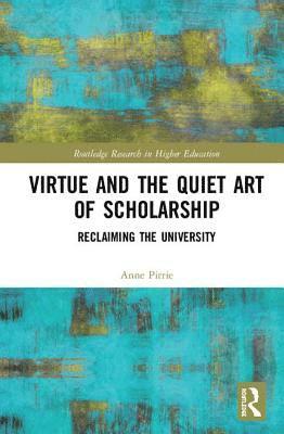 bokomslag Virtue and the Quiet Art of Scholarship