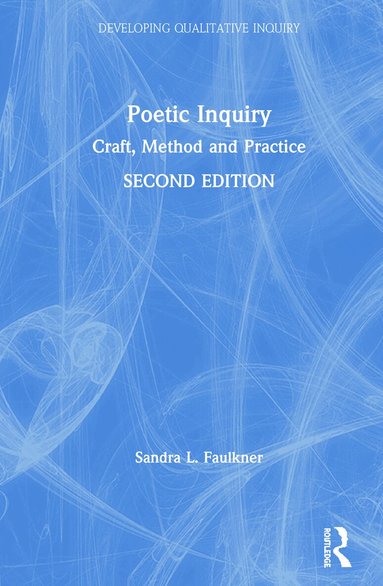 Sandra L. Faulkner - Poetic Inquiry, Inbunden