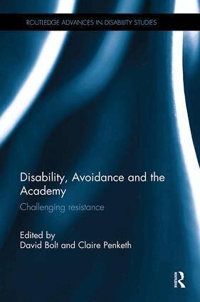 David Bolt, Claire Penketh - Disability, Avoidance and the Academy, Häftad
