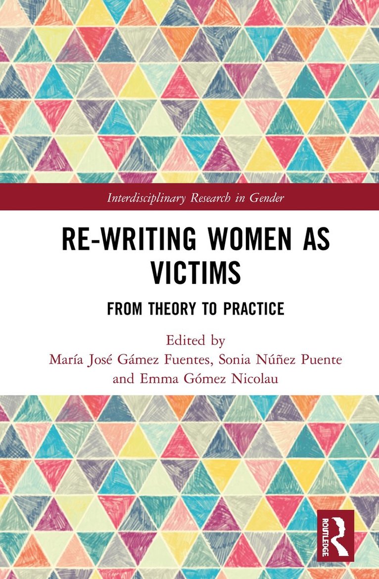 María José Gámez Fuentes, Sonia Núñez Puente, Emma Gómez Nicolau, Maria Jose Gamez Fuentes, Sonia Nunez Puente, Emma Gomez Nicolau - Re-writing Women as Victims, Inbunden