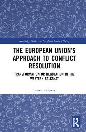 Laurence Cooley - European Union’s Approach to Conflict Resolution, Inbunden