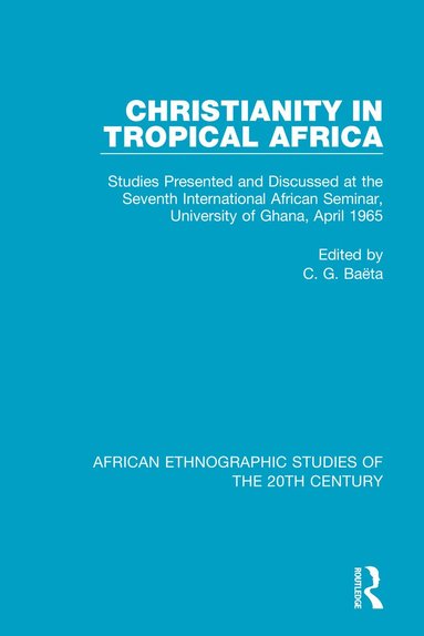 C. G. Baëta - Christianity in Tropical Africa, Häftad