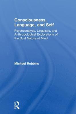 bokomslag Consciousness, Language, and Self