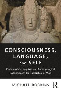 bokomslag Consciousness, Language, and Self