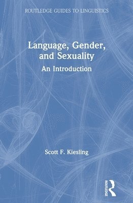 bokomslag Language, Gender, and Sexuality: An Introduction