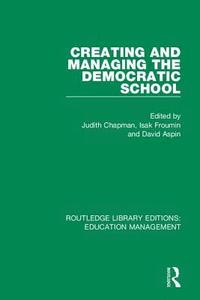 bokomslag Creating and Managing the Democratic School