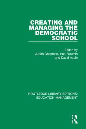 Judith Chapman, Isak Froumin, David Aspin - Creating and Managing the Democratic School, Inbunden