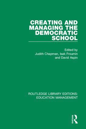 Judith Chapman, Isak Froumin, David Aspin - Creating and Managing the Democratic School, Inbunden