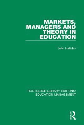 Markets, Managers and Theory in Education 1