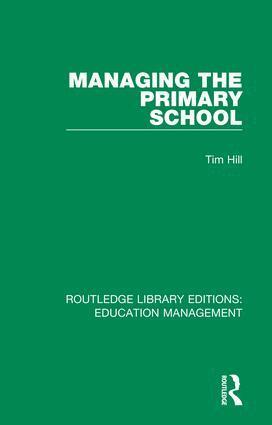 Tim Hill - Managing the Primary School, Inbunden