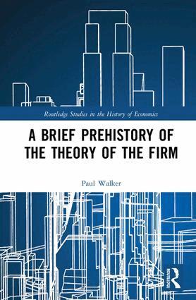 Paul Walker - Brief Prehistory of the Theory of the Firm, Inbunden