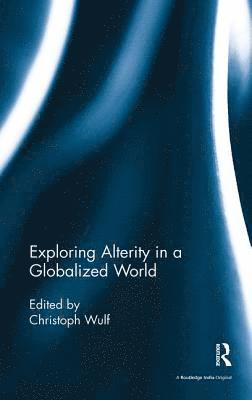 bokomslag Exploring Alterity in a Globalized World