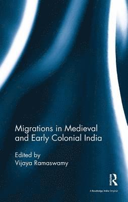 bokomslag Migrations in Medieval and Early Colonial India