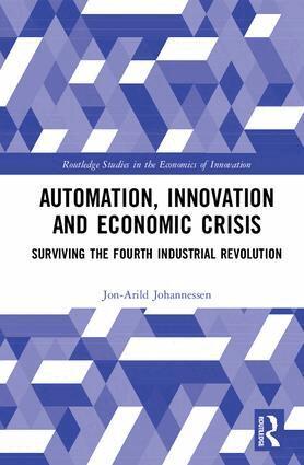 Jon-Arild Johannessen - Automation, Innovation and Economic Crisis, Inbunden