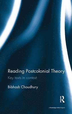 Bibhash Choudhury, India) Choudhury, Bibhash (Gauhati University, Guwahati - Reading Postcolonial Theory, Häftad
