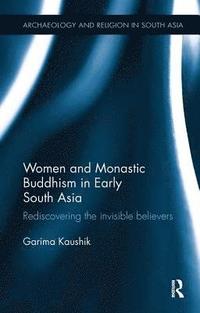 bokomslag Women and Monastic Buddhism in Early South Asia