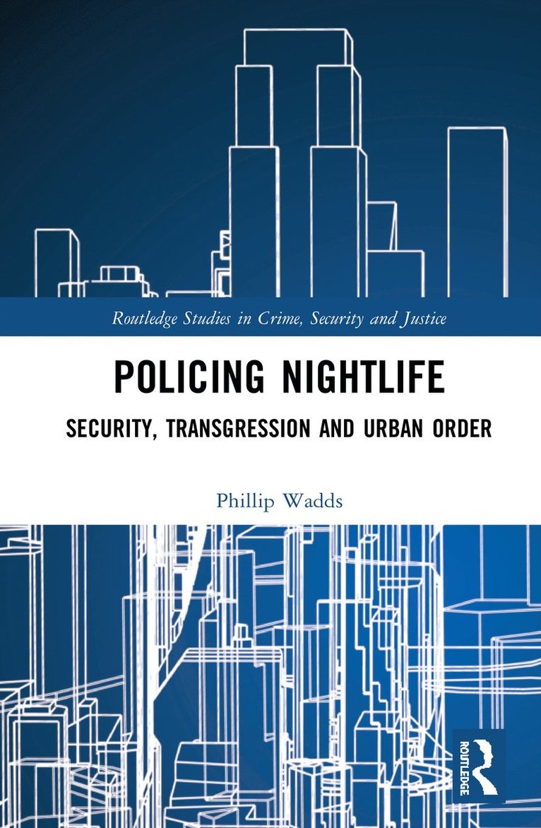 Phillip Wadds, Australia) Wadds, Phillip (University of New South Wales - Policing Nightlife, Inbunden