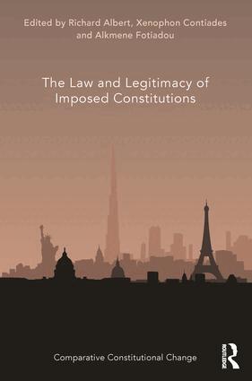 Richard Albert, Xenophon Contiades, Alkmene Fotiadou - Law and Legitimacy of Imposed Constitutions, Inbunden