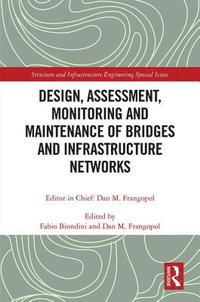 bokomslag Design, Assessment, Monitoring and Maintenance of Bridges and Infrastructure Networks