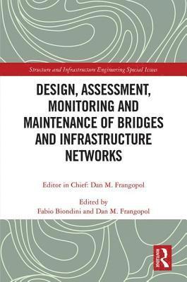 bokomslag Design, Assessment, Monitoring and Maintenance of Bridges and Infrastructure Networks