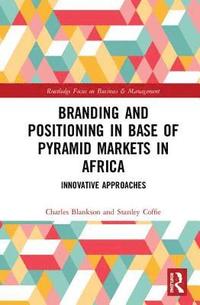 bokomslag Branding and Positioning in Base of the Pyramid Markets in Africa