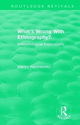 Martyn Hammersley, UK) Hammersley, Martyn (The Open University - Routledge Revivals: What's Wrong With Ethnography? (1992), Inbunden