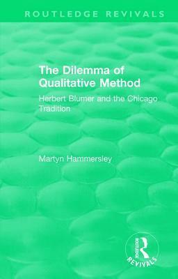 bokomslag Routledge Revivals: The Dilemma of Qualitative Method (1989)