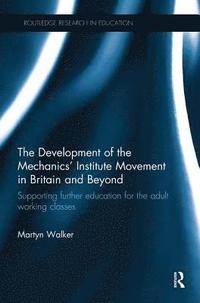 bokomslag Development of the Mechanics' Institute Movement in Britain and Beyond