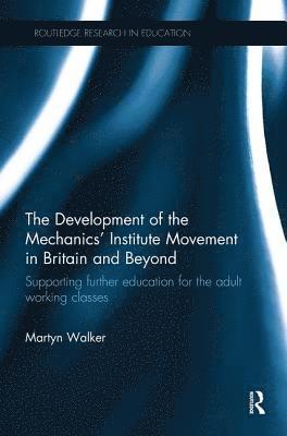 bokomslag Development of the Mechanics' Institute Movement in Britain and Beyond