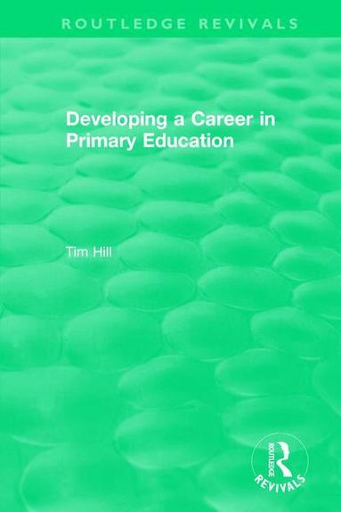 Tim Hill - Developing a Career in Primary Education (1994), Häftad