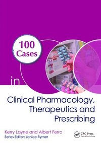 bokomslag 100 Cases in Clinical Pharmacology, Therapeutics and Prescribing