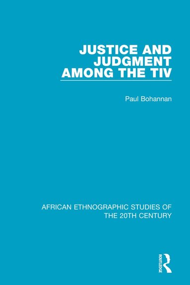 Paul Bohannan - Justice and Judgment Among the Tiv, Häftad