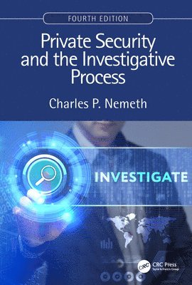 Private Security and the Investigative Process, Fourth Edition 1